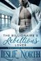 [The Maxfield Brothers 02] • The Billionaire’s Rebellious Lover